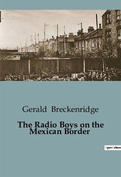 The Radio Boys on the Mexican Border - Breckenridge, Gerald
