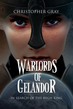 Warlords of Gelandor: In Search of the High King - Gray, Christopher