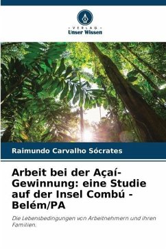 Arbeit bei der Açaí-Gewinnung: eine Studie auf der Insel Combú - Belém/PA - Sócrates, Raimundo Carvalho