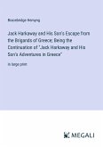 Jack Harkaway and His Son's Escape from the Brigands of Greece; Being the Continuation of "Jack Harkaway and His Son's Adventures in Greece"