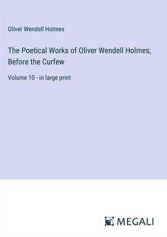 The Poetical Works of Oliver Wendell Holmes; Before the Curfew - Holmes, Oliver Wendell