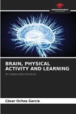 BRAIN, PHYSICAL ACTIVITY AND LEARNING