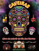 Caveiras - Livro de colorir do Dia dos Mortos - Incríveis padrões de mandalas e flores para adolescentes e adultos
