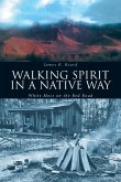 Walking Spirit in a Native Way Walking Spirit in a Native Way