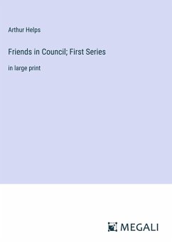 Friends in Council; First Series - Helps, Arthur