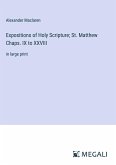 Expositions of Holy Scripture; St. Matthew Chaps. IX to XXVIII