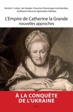 L'Empire de Catherine la Grande, nouvelles approches (eBook, ePUB) - Liechtenhan; Pufelska; Kusber; Jobst; Nicoud