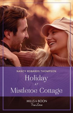 Holiday At Mistletoe Cottage (The McFaddens of Tinsley Cove, Book 2) (Mills & Boon True Love) (eBook, ePUB) - Thompson, Nancy Robards