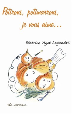 Cover Potirons, potimarrons, je vous aime... (eBook, ePUB)