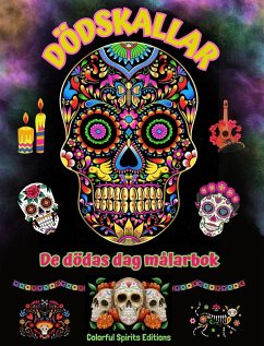Dödskallar - De dödas dag målarbok - Fantastiska mandala- och blommönster för tonåringar och vuxna - Editions, Colorful Spirits