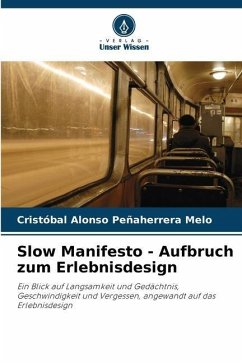 Slow Manifesto - Aufbruch zum Erlebnisdesign - Peñaherrera Melo, Cristóbal Alonso