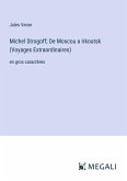 Michel Strogoff; De Moscou a Irkoutsk (Voyages Extraordinaires)