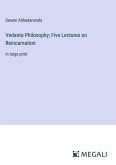 Vedanta Philosophy; Five Lectures on Reincarnation