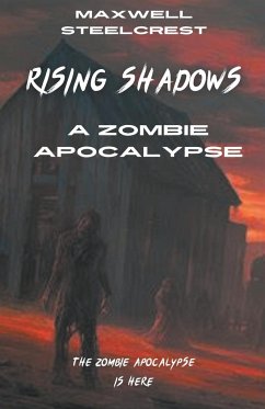 Rising Shadows - A Zombie Apocalypse - Everhart, Lysander; Steelcrest, Maxwell