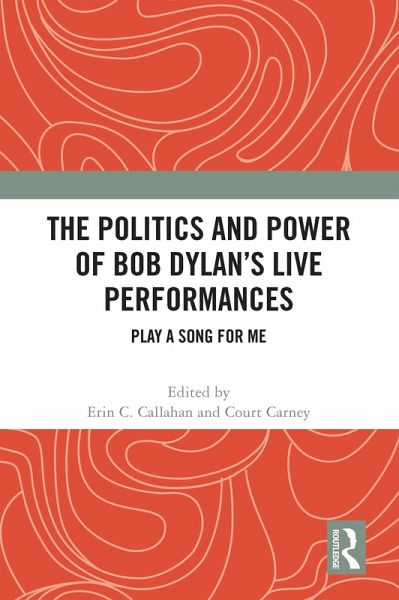 The Politics and Power of Bob Dylan's Live Performances (eBook, ePUB) The Politics and Power of Bob Dylan's Live Performances (eBook, ePUB)