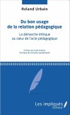 Du bon usage de la relation pedagogique (eBook, PDF) Du bon usage de la relation pedagogique (eBook, PDF)