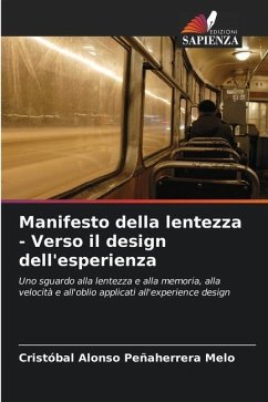 Manifesto della lentezza - Verso il design dell'esperienza - Peñaherrera Melo, Cristóbal Alonso