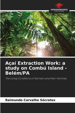 Açaí Extraction Work: a study on Combú Island - Belém/PA - Sócrates, Raimundo Carvalho