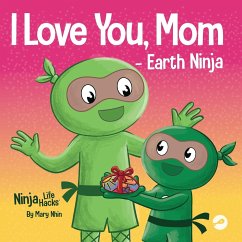 I Love You, Mom - Earth Ninja - Nhin, Mary