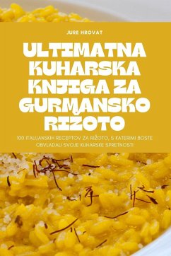 ULTIMATNA KUHARSKA KNJIGA ZA GURMANSKO RI¿OTO - Jure Hrovat