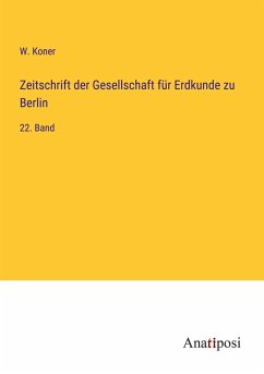 Zeitschrift der Gesellschaft für Erdkunde zu Berlin - Koner, W.