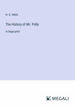 The History of Mr. Polly - Wells, H. G.
