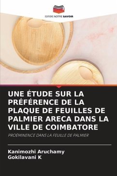 UNE ÉTUDE SUR LA PRÉFÉRENCE DE LA PLAQUE DE FEUILLES DE PALMIER ARECA DANS LA VILLE DE COIMBATORE - Aruchamy, Kanimozhi;K, Gokilavani