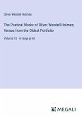 The Poetical Works of Oliver Wendell Holmes; Verses from the Oldest Portfolio