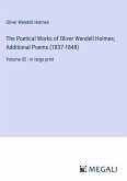 The Poetical Works of Oliver Wendell Holmes; Additional Poems (1837-1848)