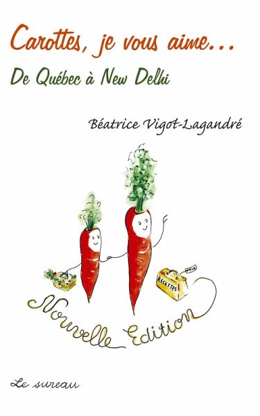 Carottes, je vous aime... (eBook, ePUB) Carottes, je vous aime... (eBook, ePUB)
