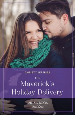 The Maverick's Holiday Delivery (Montana Mavericks: Lassoing Love, Book 5) (Mills & Boon True Love) (eBook, ePUB) - Jeffries, Christy