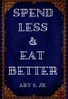 Spend Less & Eat Better (eBook, ePUB) - Bild 1