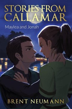 Stories from Callamar - Maylea and Jonah - Neumann, Brent