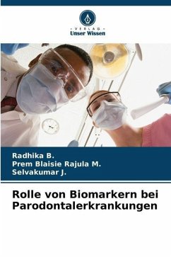 Rolle von Biomarkern bei Parodontalerkrankungen - B., Radhika;M., Prem Blaisie Rajula;J., Selvakumar