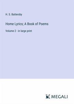 Home Lyrics; A Book of Poems - Battersby, H. S.