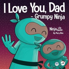 I Love You, Dad - Grumpy Ninja - Nhin, Mary