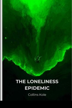 The Loneliness Epidemic - Collins, Kole