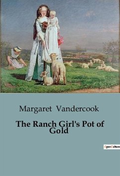 The Ranch Girl's Pot of Gold - Vandercook, Margaret