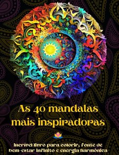 As 40 mandalas mais inspiradoras - Incrível livro para colorir, fonte de bem-estar infinito e energia harmônica - Editions, Peaceful Ocean Art