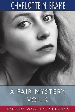 A Fair Mystery, Vol. 2 (Esprios Classics) - Brame, Charlotte M.
