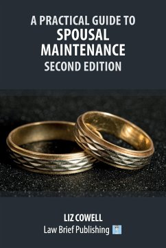 A Practical Guide to Spousal Maintenance - Second Edition - Cowell, Liz
