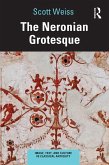 The Neronian Grotesque (eBook, ePUB) The Neronian Grotesque (eBook, ePUB)