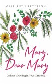Mary, Dear Mary (What's Growing in Your Garden?) (eBook, ePUB)