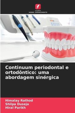Continuum periodontal e ortodôntico: uma abordagem sinérgica - Rathod, Himalay;Duseja, Shilpa;Parikh, Hiral