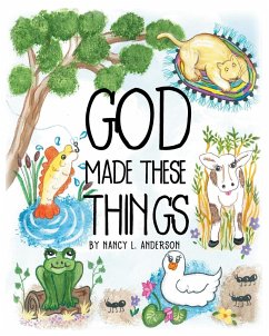 GOD Made These Things - Anderson, Nancy L.