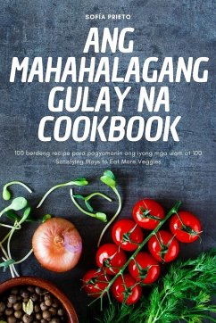 ANG MAHAHALAGANG GULAY NA COOKBOOK - Sofía Prieto