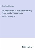 The Poetical Works of Oliver Wendell Holmes; Poems from the Teacups Series