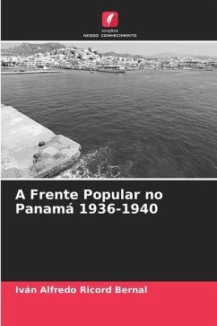 A Frente Popular no Panamá 1936-1940 - Ricord Bernal, Iván Alfredo