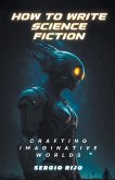 How to Write Science Fiction