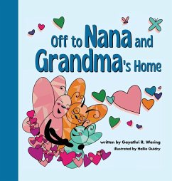 Off to Nana and Grandma's Home - Waring, Gayathri R.